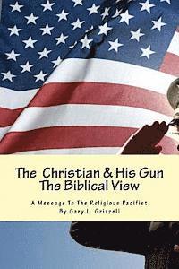 bokomslag The Christian And His Gun: The Biblical View