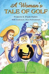 Frank Lee, Frances X. Paulo Huber - A Woman's Tale of Golf, Häftad