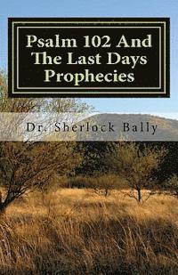 bokomslag Psalm 102 And The Last Days Prophecies
