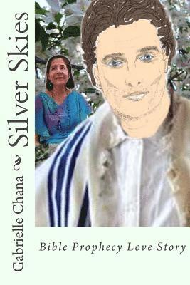 Silver Skies (Parts One and Two): Bible Prophecy Love Story 1