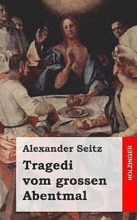 Alexander Seitz - Tragedi vom grossen Abentmal, Häftad