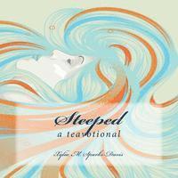 bokomslag Steeped: A tea-votional