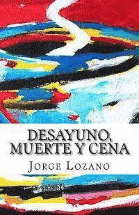 Desayuno, muerte y cena
