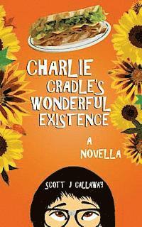 bokomslag Charlie Cradle's Wonderful Existence: A Novella