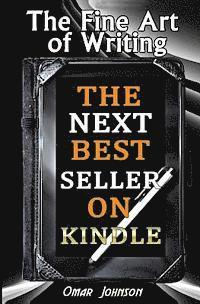 bokomslag The Fine Art Of Writing The Next Best Seller On Kindle