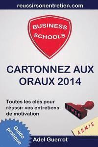 bokomslag Business Schools: Cartonnez aux Oraux: Toutes les clés pour réussir vos entretiens d'admission