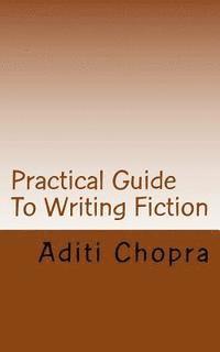 Practical Guide To Writing Fiction 1