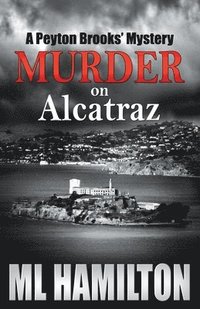 bokomslag Murder on Alcatraz: A Peyton Brooks' Mystery