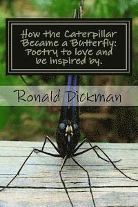 bokomslag How the Caterpillar Became a Butterfly: Poetry to love and be inspired by.