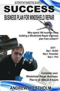 bokomslag Success Business Plan for Windshield Repair: Building a business plan for your Windshield Repair startup