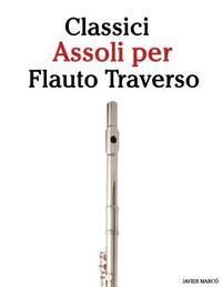 bokomslag Classici Assoli Per Flauto Traverso: Facile Flauto Traverso! Con Musiche Di Brahms, Handel, Vivaldi E Altri Compositori