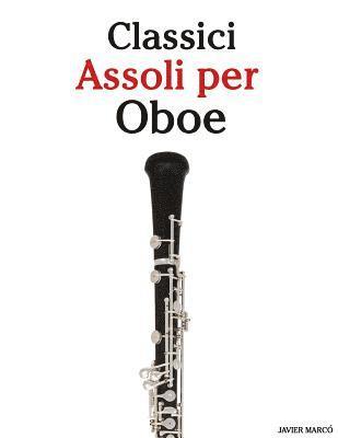 Javier Marco - Classici Assoli Per Oboe: Facile Oboe! Con Musiche Di Brahms, Handel, Vivaldi E Altri Compositori, Häftad