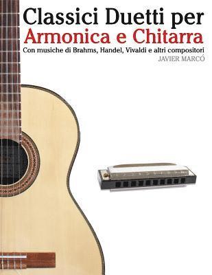 bokomslag Classici Duetti Per Armonica E Chitarra: Facile Armonica! Con Musiche Di Brahms, Handel, Vivaldi E Altri Compositori