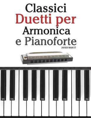 Javier Marco - Classici Duetti Per Armonica E Pianoforte: Facile Armonica! Con Musiche Di Brahms, Handel, Vivaldi E Altri Compositori, Häftad