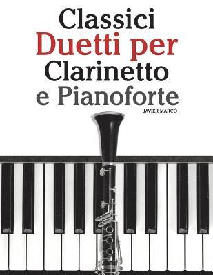 Classici Duetti Per Clarinetto E Pianoforte: Facile Clarinetto! Con Musiche Di Brahms, Handel, Vivaldi E Altri Compositori 1