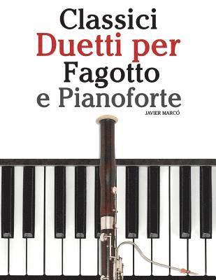 bokomslag Classici Duetti Per Fagotto E Pianoforte: Facile Fagotto! Con Musiche Di Brahms, Handel, Vivaldi E Altri Compositori