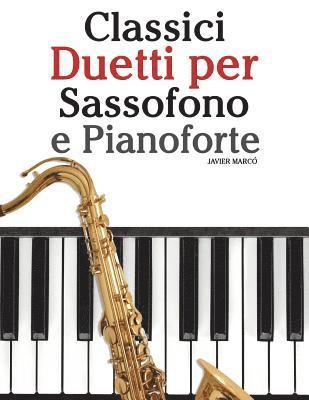 Classici Duetti Per Sassofono E Pianoforte: Facile Sassofono! Per Sassofono Alto, Baritono, Soprano E Tenore. Con Musiche Di Bach, Strauss, Tchaikovsk 1