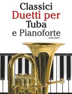 Classici Duetti Per Tuba E Pianoforte: Facile Tuba! Con Musiche Di Bach, Strauss, Tchaikovsky E Altri Compositori 1