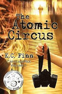 bokomslag The Atomic Circus: A Caecilius Rex Novel