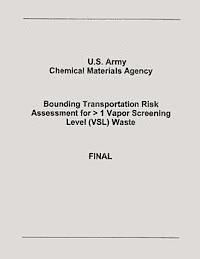 bokomslag Bounding Transportation Risk Assessment for > 1 Vapor Screening Level (VSL) Waste