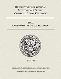 bokomslag Destruction of Chemical Munitions at Pueblo Chemical Depot, Colorado - Final Environmental Impact Statement