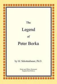 bokomslag The Legend of Peter Borka