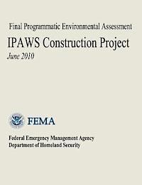 bokomslag Final Programmatic Environmental Assessment - IPAWS Construction Project