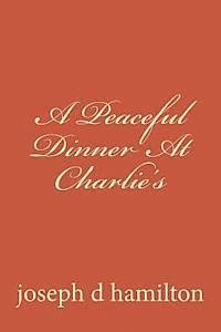 bokomslag A Peaceful Dinner At Charlie's