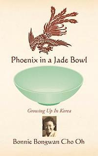 bokomslag Phoenix in a Jade Bowl: Growing up in Korea