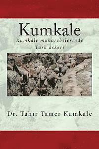 Dr Tahir Tamer Kumkale - Kumkale: Kumkale Muharebeleri'nde Türk Askeri, Häftad