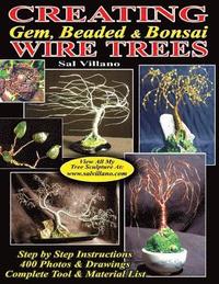 bokomslag Creating Gem, Beaded & Bonsai Wire Trees: Step by Step Instructions, 400 Photos & Drawings