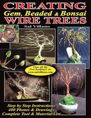 bokomslag Creating Gem, Beaded & Bonsai Wire Trees: Step by Step Instructions, 400 Photos & Drawings