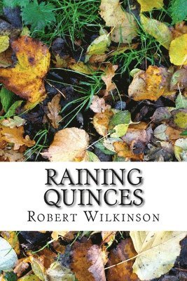 Robert Wilkinson - Raining Quinces, Häftad