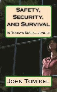 bokomslag Safety, Security, and Survival: In Todays Social Jungle