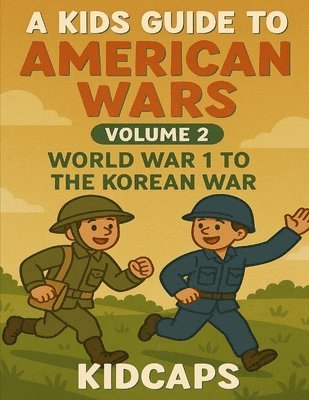 Kidcaps, KidCaps - Kids Guide to American wars - Volume 2, Häftad