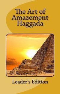 bokomslag The Art of Amazement Haggada: Leader's Edition