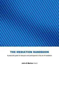 bokomslag The Mediation Handbook: practical guide for lawyers and participants in the art of mediation