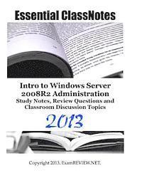 bokomslag Essential ClassNotes Intro to Windows Server 2008R2 Administration Study Notes, Review Questions and Classroom Discussion Topics 2013