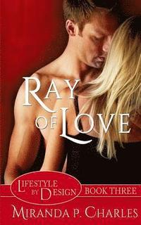 bokomslag Ray of Love (Lifestyle by Design Book 3)