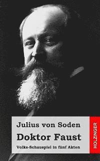 bokomslag Doktor Faust: Volks-Schauspiel in fünf Akten