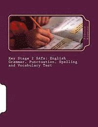 bokomslag Key Stage 2 SATs: English Grammar, Punctuation, Spelling and Vocabulary Test: Essential revision and practice pack with answers Levels 3