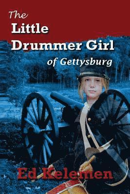 bokomslag The Little Drummer Girl of Gettysburg