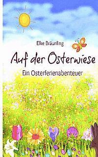 bokomslag Auf der Osterwiese: Ein Osterferienabenteuer