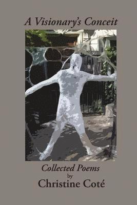 bokomslag A Visionary's Conceit: Collected Poems