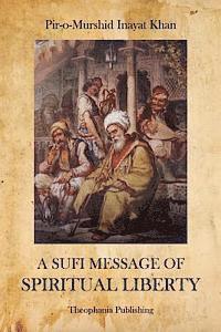 bokomslag A Sufi Message of Spiritual Liberty