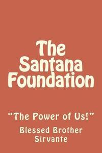 bokomslag The Santana Foundation: 'The Power of Us!'