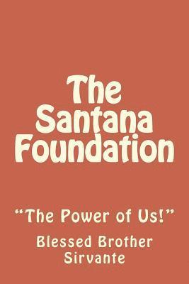 bokomslag The Santana Foundation: 'The Power of Us!'