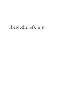 The Mother of Christ: or The Blessed Virgin Mary in Catholic Tradition, Theology, and Devotion 1