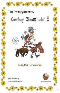 bokomslag Country Dezeebob Cowboy Chromicals 6: Good Old Hoss Sense in Black + White