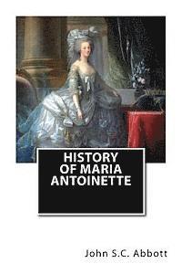 bokomslag History of Maria Antoinette